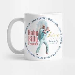 Baby Billy Freeman Live at Zion's Landing / "There'll Come a Payday" Song / Righteous Gemstones Fanart Design 2 Mug